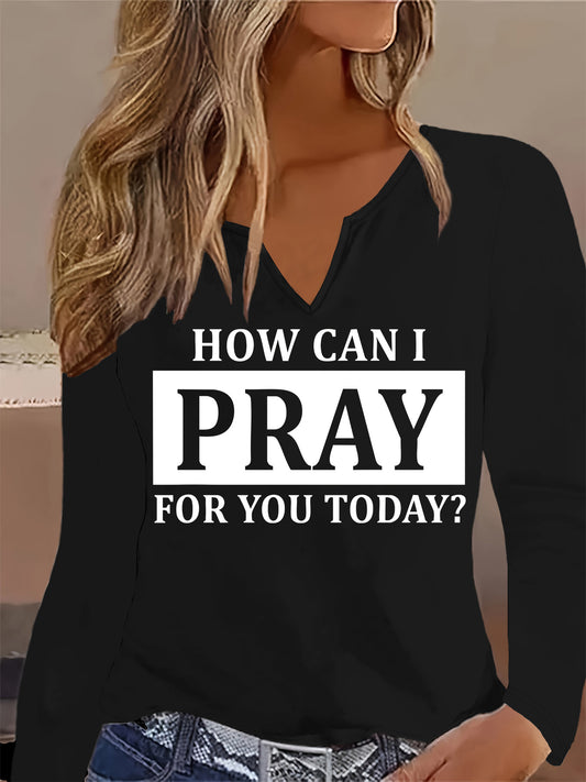 Women's White Long Sleeve T-Shirt with "How Can I Pray for You Today?" Faith Print - Casual Prayer Top, Spring/Fall Layering Shirt, Machine Washable Religious Apparel