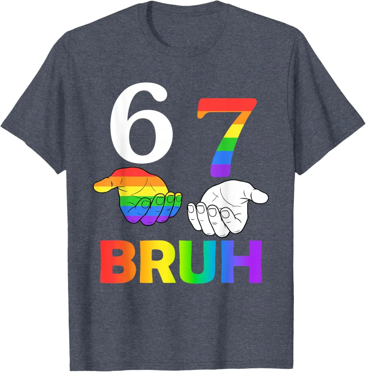 Fun 67 Bruh Meme Six Seven GAY LGBTQ Pride Month T-shirts for Women Men Gifts