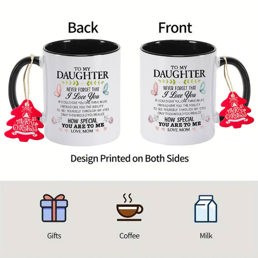 A Gift for My Daughter 11oz 350mlCeramic Coffee Mug Coffee Cup Perfect Gift for Any Occasion Teacup Living Room Tabletop Souvenir Collection Piece for Teachers Present Thanksgiving Gift for Friends High Quality Ceramic New Ye