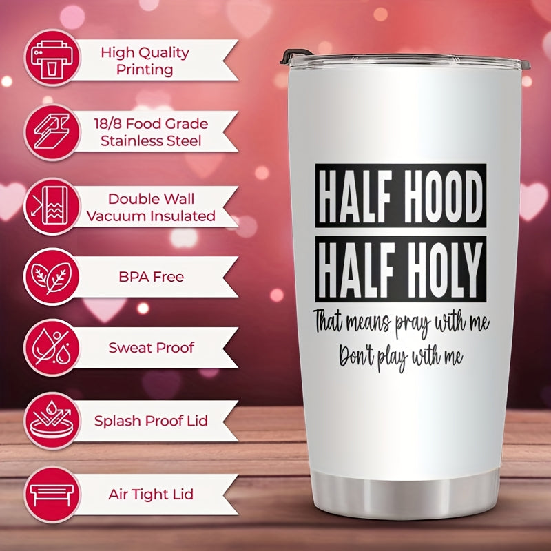 20oz Stainless Steel Insulated Travel Mug with Lid - Half Hood Half Holy Prayer/Playful Quote Tumbler, 304 Leakproof & -Slip for Hot/Cold Drinks, Faith Design Cup for Camping, Office, Prayer Meetings, Durable Gift Idea