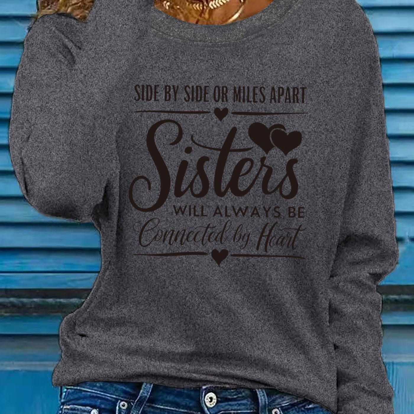 Women'S "Side by Side or Miles Apart Sisters Will Always Be Connected by Heart" Graphic Long Sleeve T-Shirt - Casual Crew Neck, Spring/Summer Holiday Top, Machine Washable, Casual Wear | Heartfelt Design | Comfortable Fit, Si