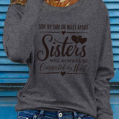 Women'S "Side by Side or Miles Apart Sisters Will Always Be Connected by Heart" Graphic Long Sleeve T-Shirt - Casual Crew Neck, Spring/Summer Holiday Top, Machine Washable, Casual Wear | Heartfelt Design | Comfortable Fit, Si