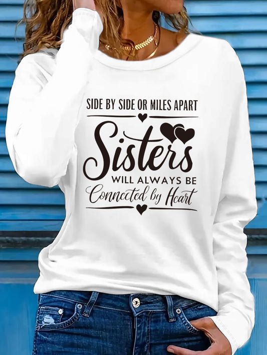 Women'S "Side by Side or Miles Apart Sisters Will Always Be Connected by Heart" Graphic Long Sleeve T-Shirt - Casual Crew Neck, Spring/Summer Holiday Top, Machine Washable, Casual Wear | Heartfelt Design | Comfortable Fit, Si