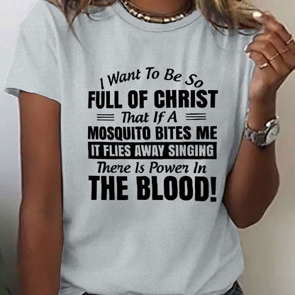 Women'S Casual Red T-Shirt with Inspirational Christian Quote - "I Want to Be So Full of Christ That If a Mosquito Bites Me It Flies Away Singing There is Power in the Blood!" - Short Sleeve, Round Neck, Spring & Summer Top,