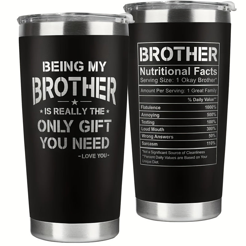 1pc Brother Themed 20 Oz Stainless Steel Insulated Tumbler - Leak Proof, Heat Resistant, Washable Travel Mug for Office, Camping, Relaxing - Ideal Gift from Sister for Father'S Day, Birthday, Christmas