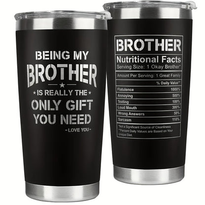 1pc Brother Themed 20 Oz Stainless Steel Insulated Tumbler - Leak Proof, Heat Resistant, Washable Travel Mug for Office, Camping, Relaxing - Ideal Gift from Sister for Father'S Day, Birthday, Christmas
