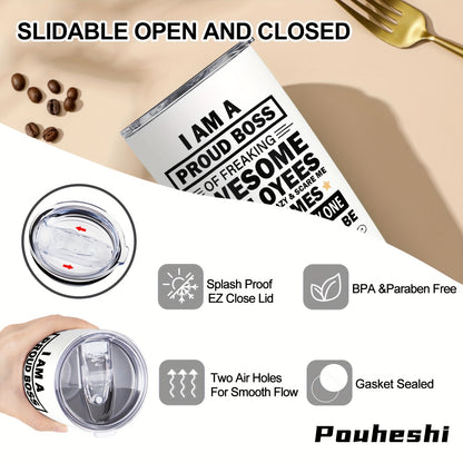 1pc POUHESHI 20oz Stainless Steel Tumbler with "I AM A Proud Boss" Humorous Design - Shatterproof, Reusable, Ideal for Office or Outdoor Use, Perfect Gift for Bosses, Campers, and Holidays, Office Drinkware | Humorous Tumbler