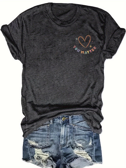 You Matter Print Crew Neck T-shirt, Casual Short Sleeve Top For Spring & Summer, Women's Clothing
