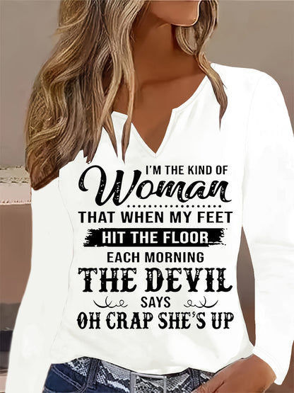 Women'S Funny Saying V-Neck Long Sleeve T-Shirt - "I'm the Kind of Woman That When My Feet Hit the Floor Each Morning the Devil Says Oh Crap She'S Up" Graphic Print, Casual Spring/fall Top, Spring Fashion, Playful Design, Com