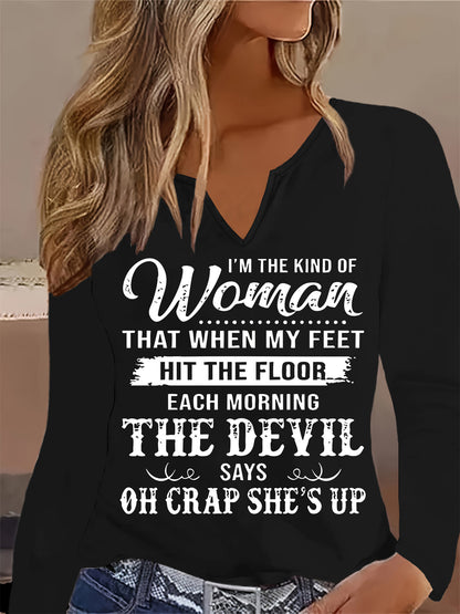 Women'S Funny Saying V-Neck Long Sleeve T-Shirt - "I'm the Kind of Woman That When My Feet Hit the Floor Each Morning the Devil Says Oh Crap She'S Up" Graphic Print, Casual Spring/fall Top, Spring Fashion, Playful Design, Com