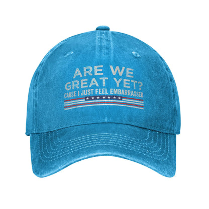 Are We Great Yet Cause I Just Feel Embarrassed Baseball Caps Vintage Distressed Cotton Snapback Cap Unisex Outdoor Gift Hats Cap