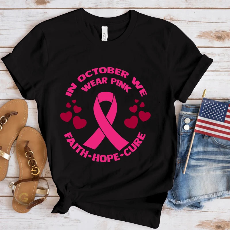 Breast Cancer Awareness In October We Wear Pink Faith Hope Cure Printed T-Shirts Women Men Short Sleeve Funny Round Neck Tee