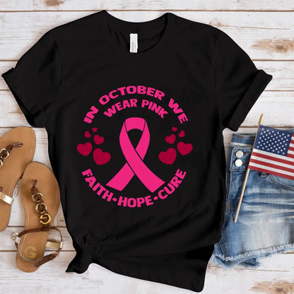 Breast Cancer Awareness In October We Wear Pink Faith Hope Cure Printed T-Shirts Women Men Short Sleeve Funny Round Neck Tee