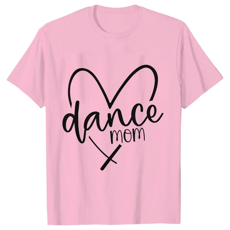 Fashion Women Dance Mom T Shirt Ballet Mom Funny Casual O-neck Short Sleeves T-shirt Music Life Summer Kawaii Female Tee Shirt