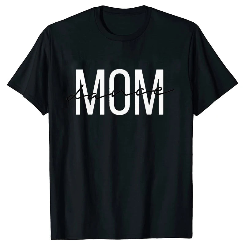 Fashion Women Dance Mom T Shirt Ballet Mom Funny Casual O-neck Short Sleeves T-shirt Music Life Summer Kawaii Female Tee Shirt