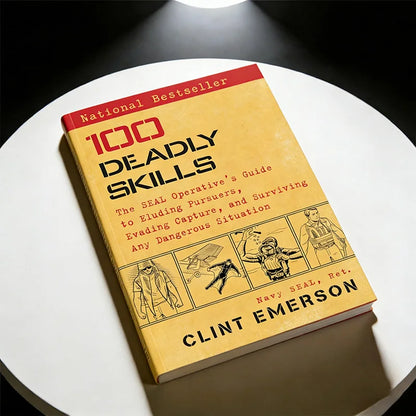 "100 Deadly Techniques - A Guide for Navy SEAL Agents on Dealing with Pursuers, Escaping Capture, and Surviving Any Dangerous Si