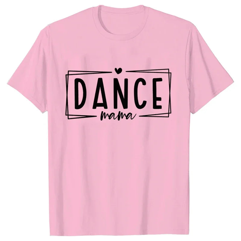 Fashion Women Dance Mom T Shirt Ballet Mom Funny Casual O-neck Short Sleeves T-shirt Music Life Summer Kawaii Female Tee Shirt