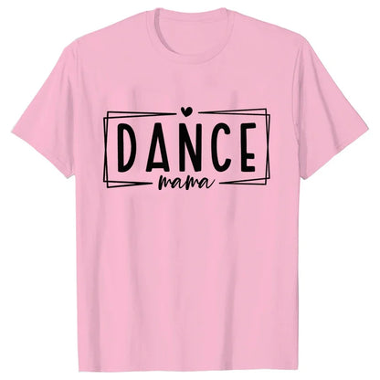 Fashion Women Dance Mom T Shirt Ballet Mom Funny Casual O-neck Short Sleeves T-shirt Music Life Summer Kawaii Female Tee Shirt