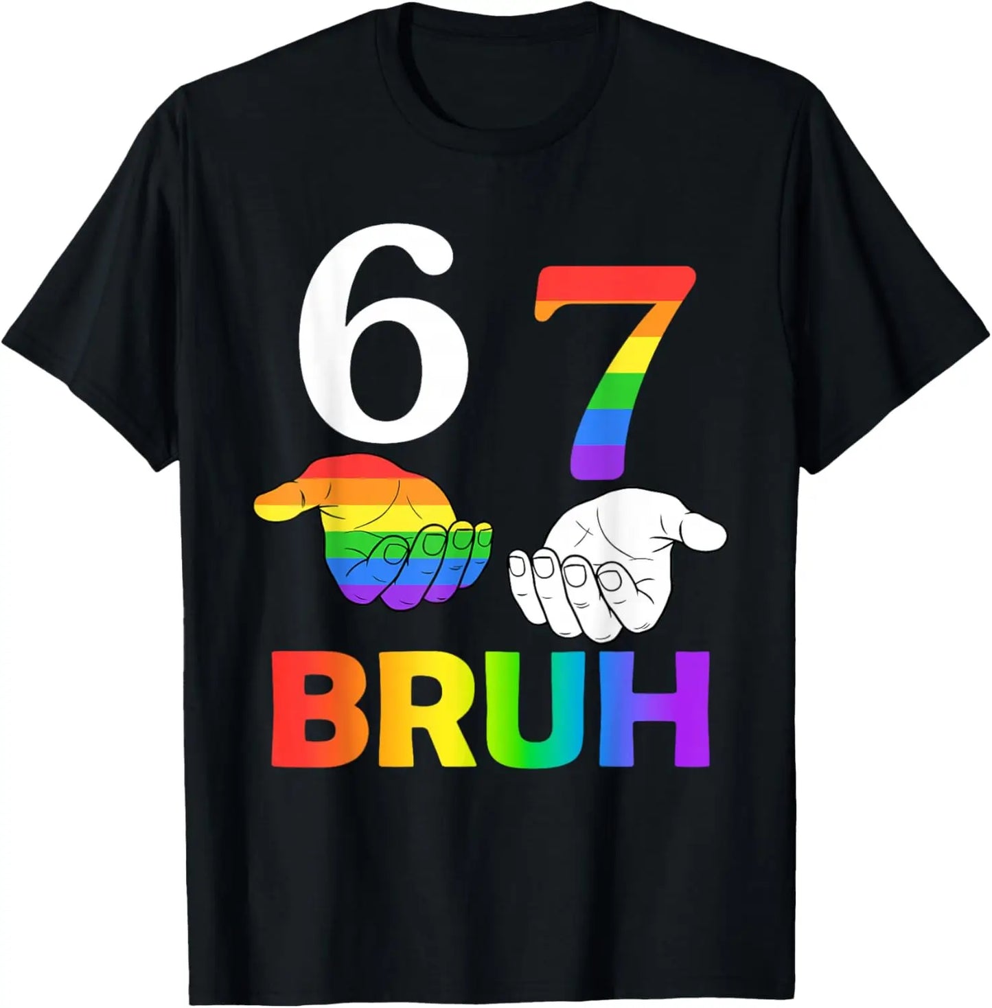 Fun 67 Bruh Meme Six Seven GAY LGBTQ Pride Month T-shirts for Women Men Gifts