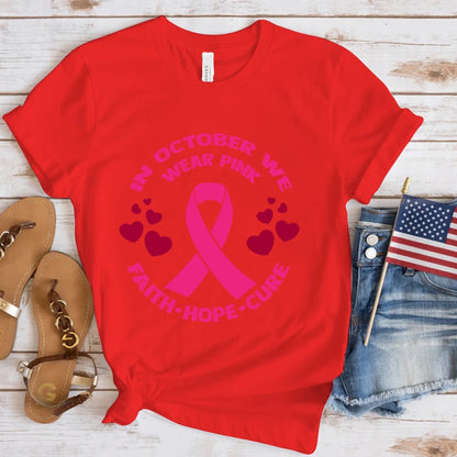 Breast Cancer Awareness In October We Wear Pink Faith Hope Cure Printed T-Shirts Women Men Short Sleeve Funny Round Neck Tee