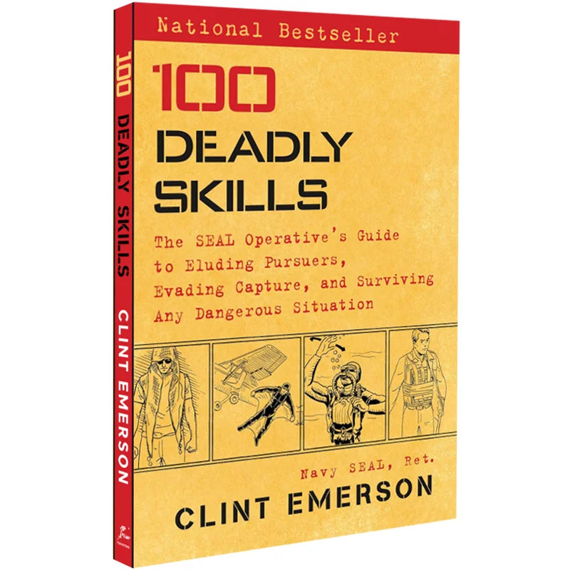 "100 Deadly Techniques - A Guide for Navy SEAL Agents on Dealing with Pursuers, Escaping Capture, and Surviving Any Dangerous Si