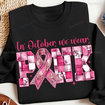 In October We Wear Pink Clothing Composite Creativity Pink Ribbon Tops Breast Cancer Women Modern and Trendy Streetwear Apparel
