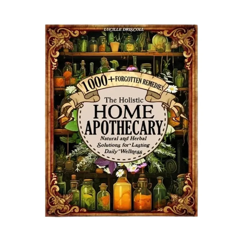 1000+ Forgotten Apothecary Recipes Book Natural Herbal Remedies for Daily Wellness Vintage Aesthetic Detailed Illustrations