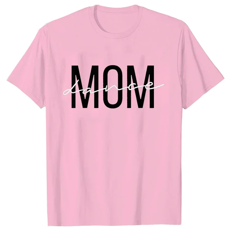Fashion Women Dance Mom T Shirt Ballet Mom Funny Casual O-neck Short Sleeves T-shirt Music Life Summer Kawaii Female Tee Shirt