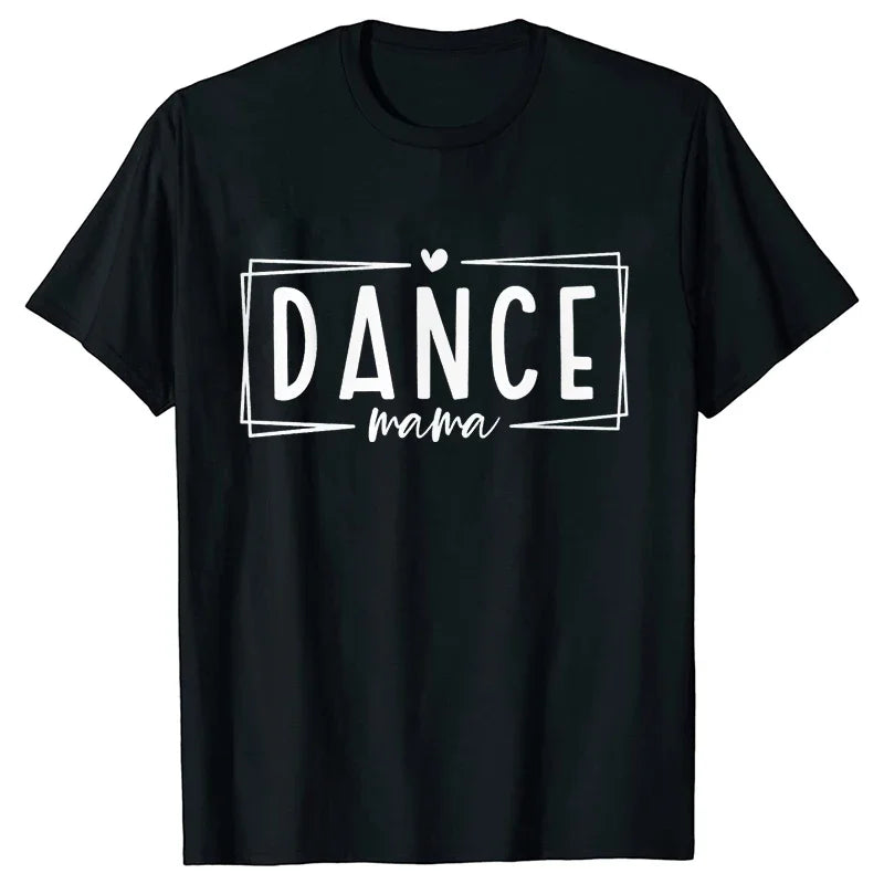 Fashion Women Dance Mom T Shirt Ballet Mom Funny Casual O-neck Short Sleeves T-shirt Music Life Summer Kawaii Female Tee Shirt