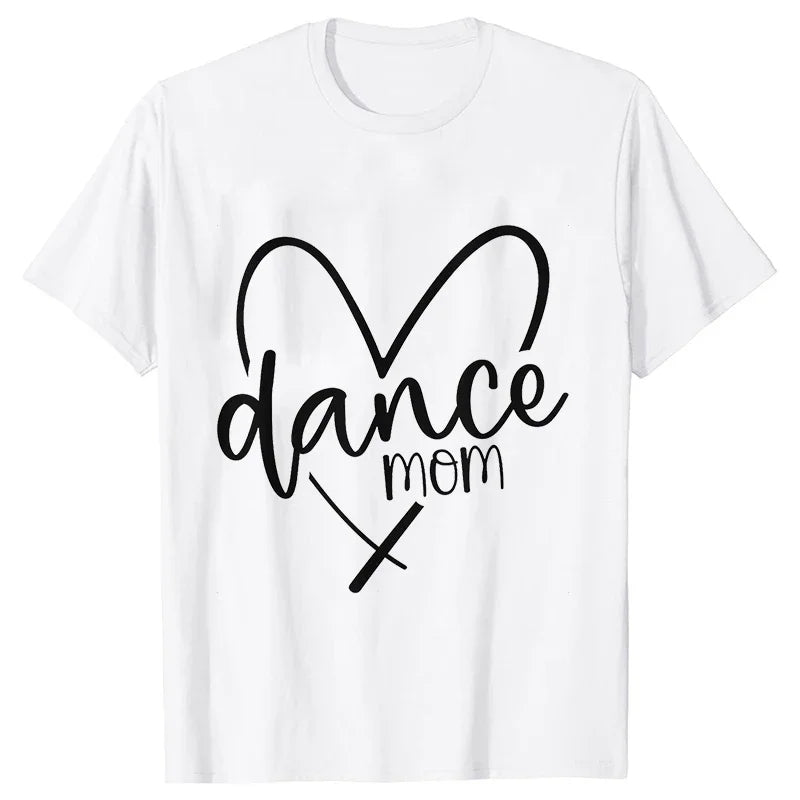 Fashion Women Dance Mom T Shirt Ballet Mom Funny Casual O-neck Short Sleeves T-shirt Music Life Summer Kawaii Female Tee Shirt