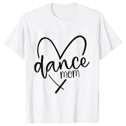 Fashion Women Dance Mom T Shirt Ballet Mom Funny Casual O-neck Short Sleeves T-shirt Music Life Summer Kawaii Female Tee Shirt