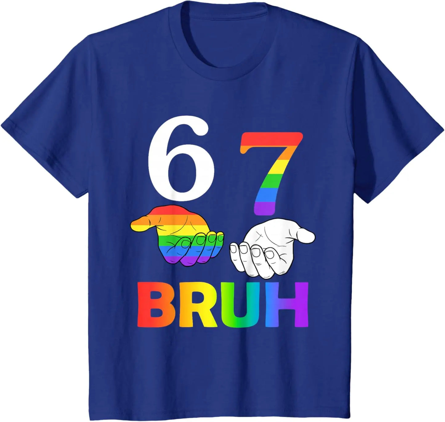 Fun 67 Bruh Meme Six Seven GAY LGBTQ Pride Month T-shirts for Women Men Gifts