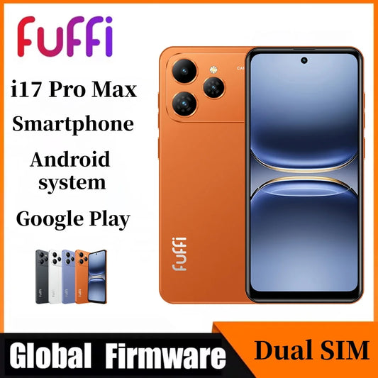 FUFFI Global Vision I17 Pro Max Smartphone Android 5800mAh 8G RAM 512GB ROM 6.56 Inch 720x1612HD 24+48MP 5G Network Mobile Phone