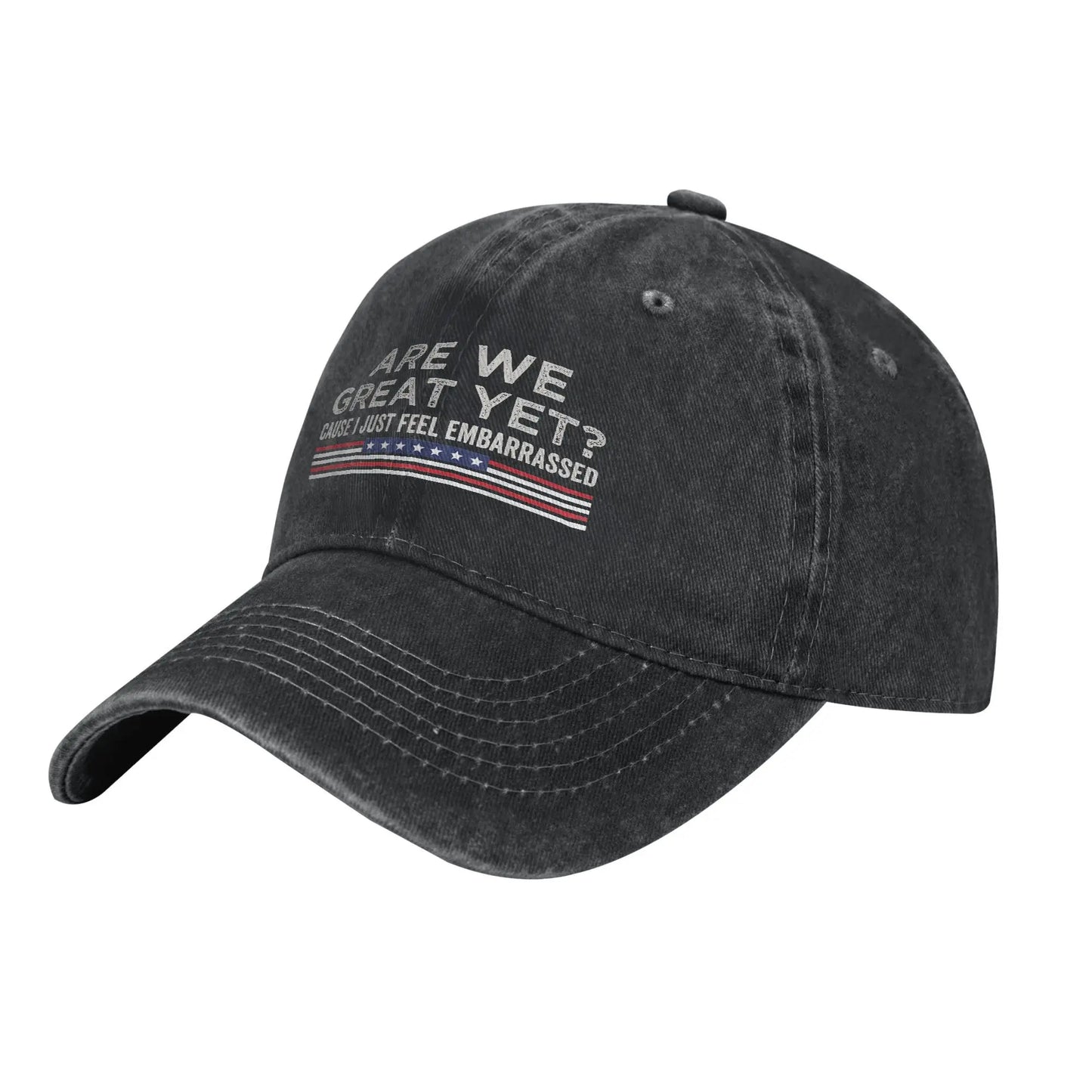 Are We Great Yet Cause I Just Feel Embarrassed Baseball Caps Vintage Distressed Cotton Snapback Cap Unisex Outdoor Gift Hats Cap