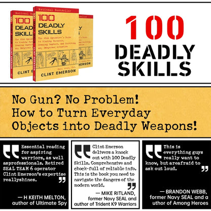 "100 Deadly Techniques - A Guide for Navy SEAL Agents on Dealing with Pursuers, Escaping Capture, and Surviving Any Dangerous Si