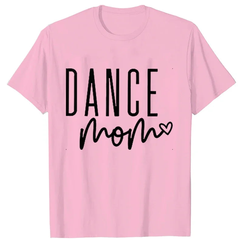 Fashion Women Dance Mom T Shirt Ballet Mom Funny Casual O-neck Short Sleeves T-shirt Music Life Summer Kawaii Female Tee Shirt