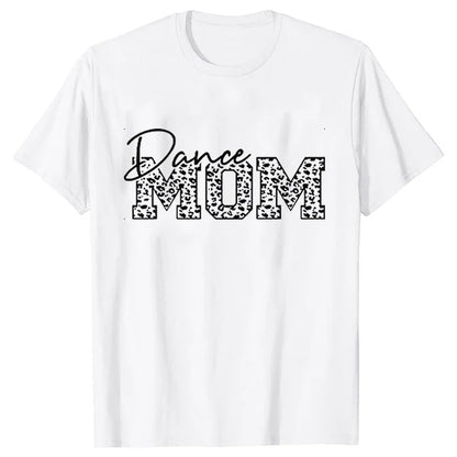 Fashion Women Dance Mom T Shirt Ballet Mom Funny Casual O-neck Short Sleeves T-shirt Music Life Summer Kawaii Female Tee Shirt