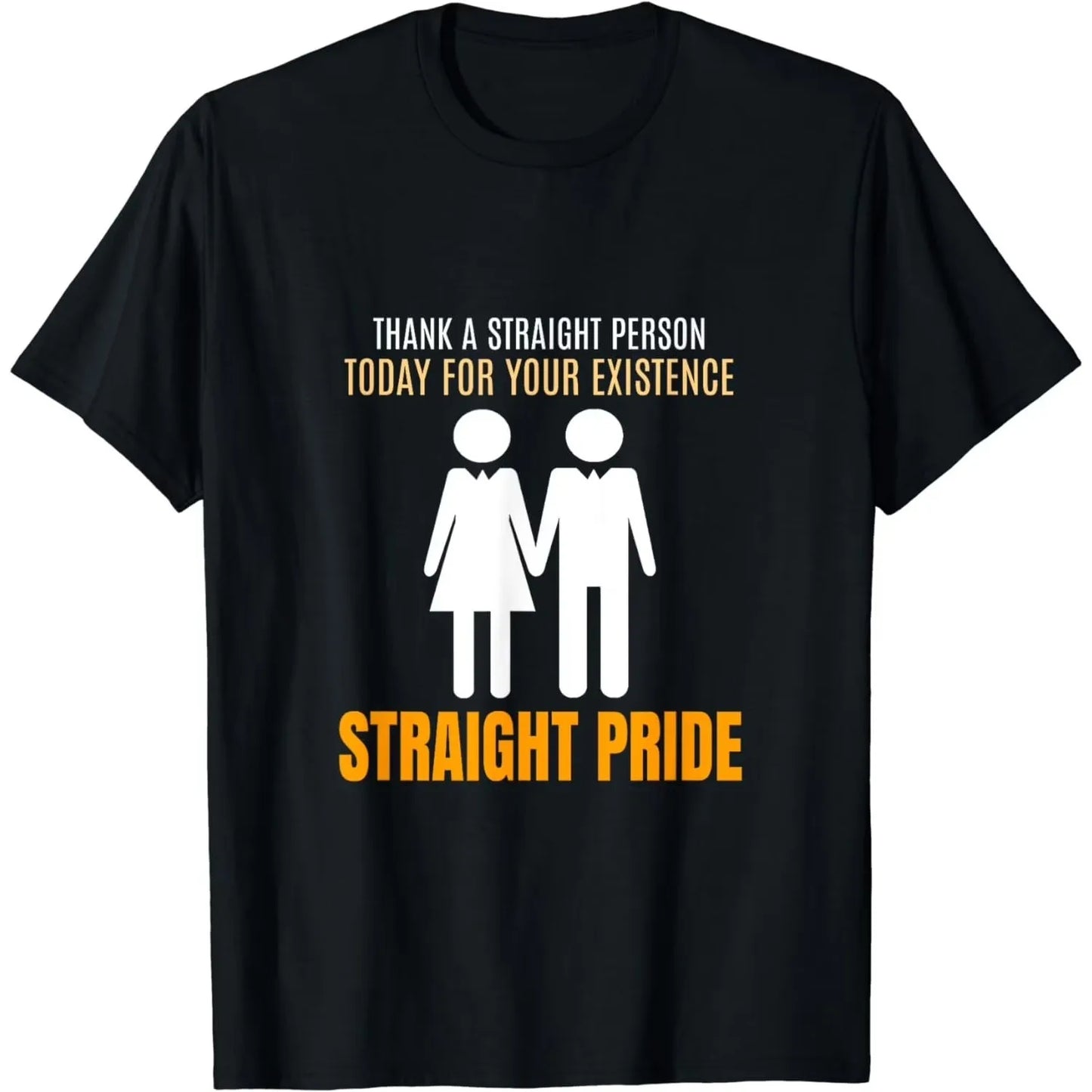Straight Pride Graphic Tee Thank A Straight Person For Existence Casual Crewneck T-Shirt