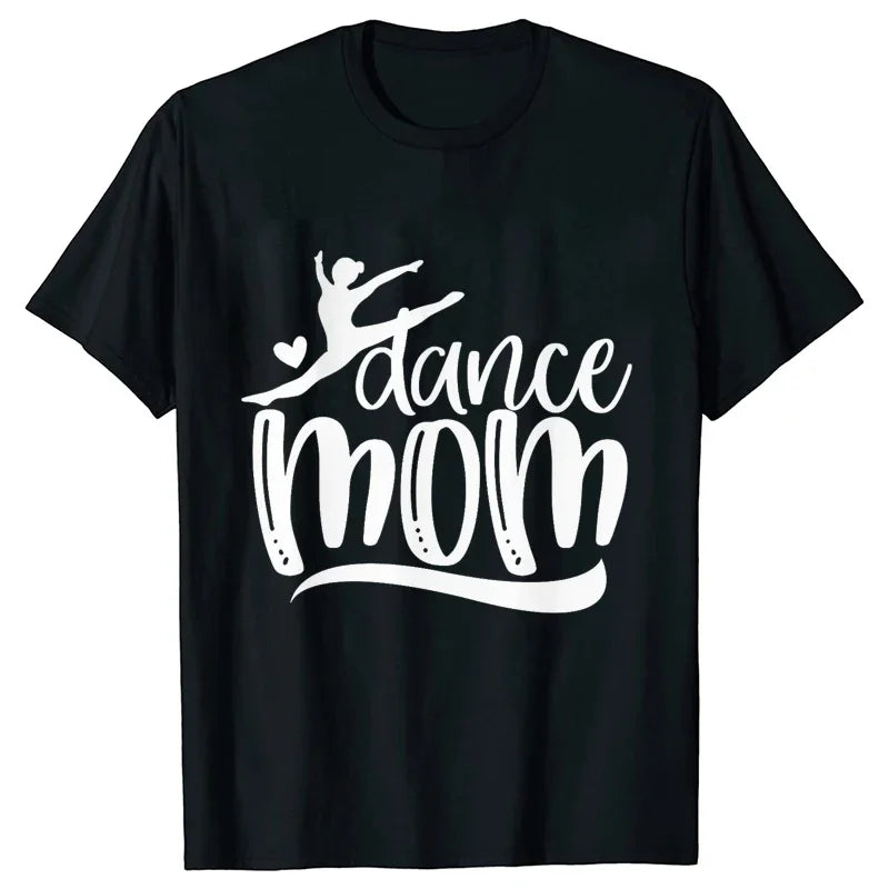 Fashion Women Dance Mom T Shirt Ballet Mom Funny Casual O-neck Short Sleeves T-shirt Music Life Summer Kawaii Female Tee Shirt