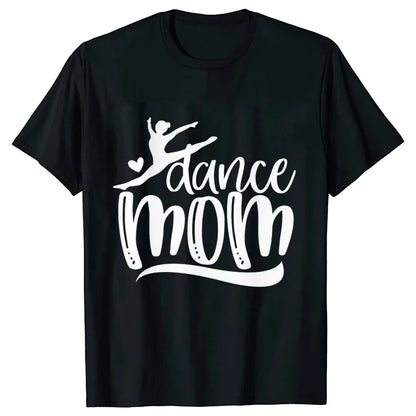 Fashion Women Dance Mom T Shirt Ballet Mom Funny Casual O-neck Short Sleeves T-shirt Music Life Summer Kawaii Female Tee Shirt