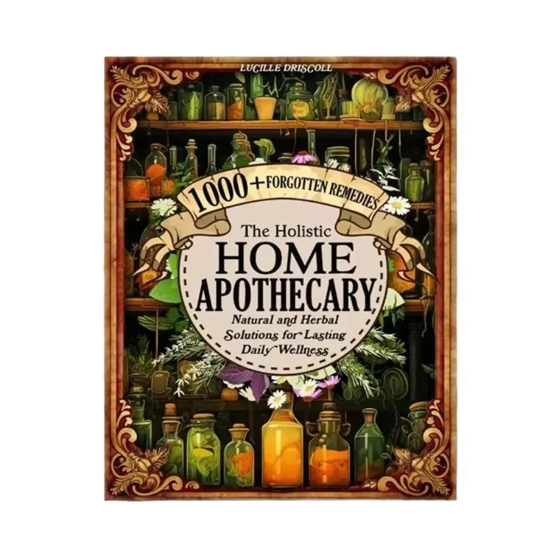 1000+ Forgotten Apothecary Recipes Book Natural Herbal Remedies for Daily Wellness Vintage Aesthetic Detailed Illustrations