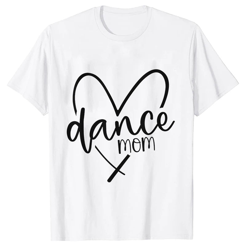 Fashion Women Dance Mom T Shirt Ballet Mom Funny Casual O-neck Short Sleeves T-shirt Music Life Summer Kawaii Female Tee Shirt