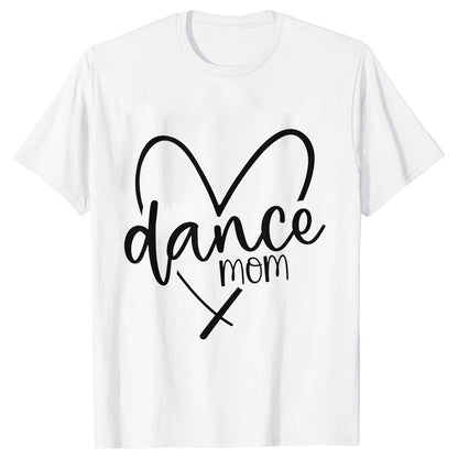 Fashion Women Dance Mom T Shirt Ballet Mom Funny Casual O-neck Short Sleeves T-shirt Music Life Summer Kawaii Female Tee Shirt