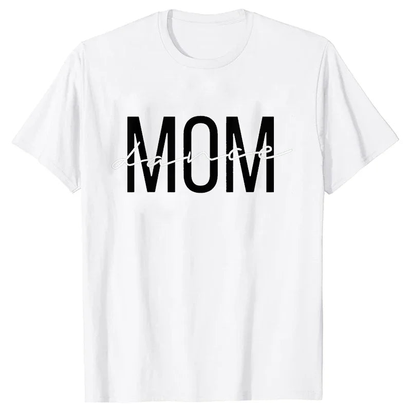 Fashion Women Dance Mom T Shirt Ballet Mom Funny Casual O-neck Short Sleeves T-shirt Music Life Summer Kawaii Female Tee Shirt