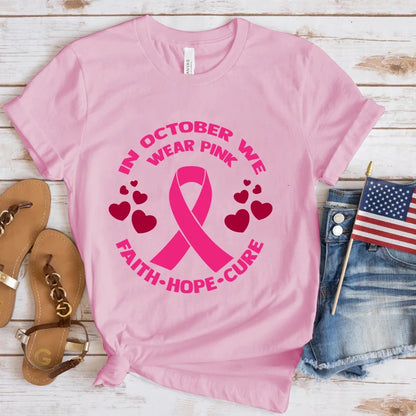 Breast Cancer Awareness In October We Wear Pink Faith Hope Cure Printed T-Shirts Women Men Short Sleeve Funny Round Neck Tee