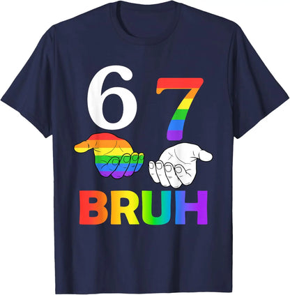 Fun 67 Bruh Meme Six Seven GAY LGBTQ Pride Month T-shirts for Women Men Gifts