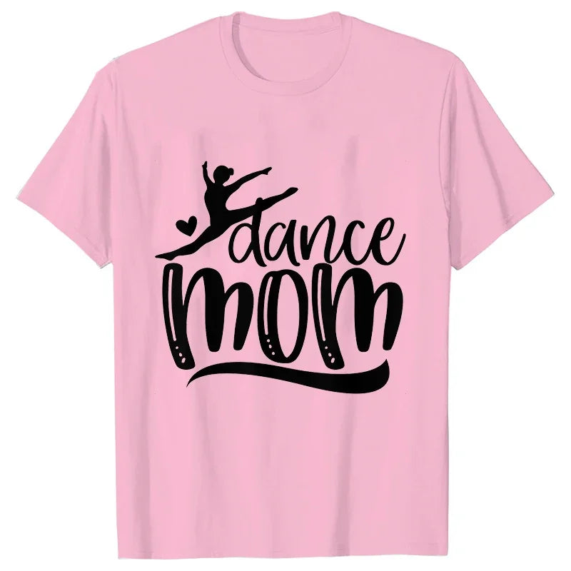 Fashion Women Dance Mom T Shirt Ballet Mom Funny Casual O-neck Short Sleeves T-shirt Music Life Summer Kawaii Female Tee Shirt