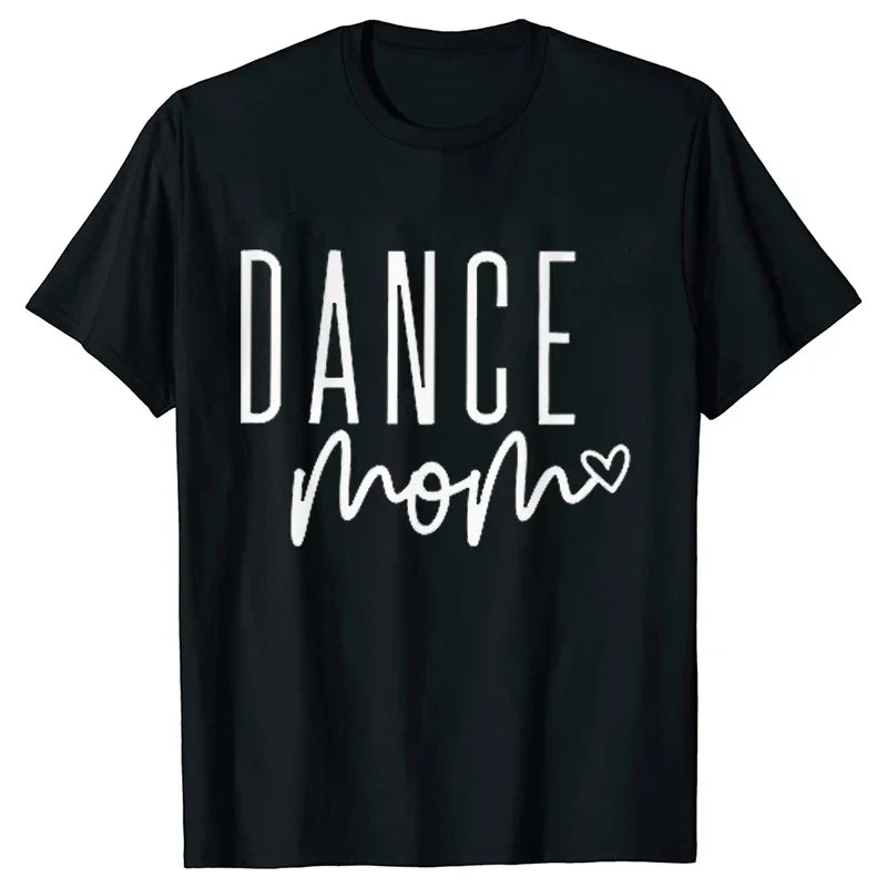 Fashion Women Dance Mom T Shirt Ballet Mom Funny Casual O-neck Short Sleeves T-shirt Music Life Summer Kawaii Female Tee Shirt