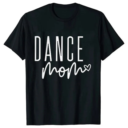 Fashion Women Dance Mom T Shirt Ballet Mom Funny Casual O-neck Short Sleeves T-shirt Music Life Summer Kawaii Female Tee Shirt
