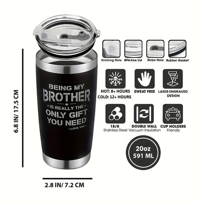 1pc Brother Themed 20 Oz Stainless Steel Insulated Tumbler - Leak Proof, Heat Resistant, Washable Travel Mug for Office, Camping, Relaxing - Ideal Gift from Sister for Father'S Day, Birthday, Christmas
